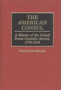Book Cover for The American Consul by Charles Stuart Kennedy