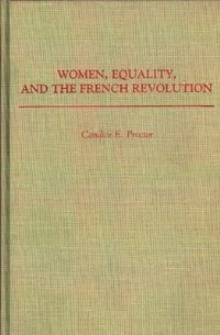 Book Cover for Women, Equality, and the French Revolution by Candice E Proctor