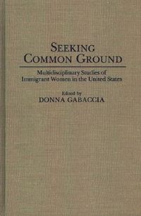 Book Cover for Seeking Common Ground by Donna R Gabaccia