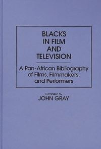 Book Cover for Blacks in Film and Television by John Gray