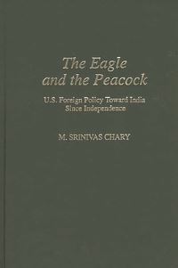 Book Cover for The Eagle and the Peacock by M Srinivas Chary