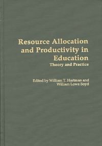Book Cover for Resource Allocation and Productivity in Education by William T Hartman, William Lowe Boyd