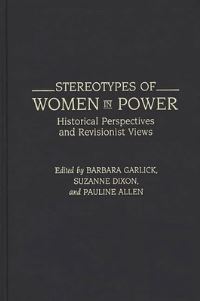 Book Cover for Stereotypes of Women in Power by Barbara Garlick, Suzanne Dixon, Pauline Allen