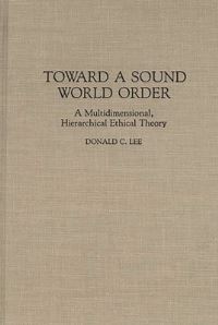 Book Cover for Toward a Sound World Order by Donald C Lee