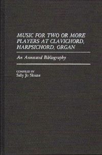 Book Cover for Music for Two or More Players at Clavichord, Harpsichord, Organ by Sally Jo Sloane