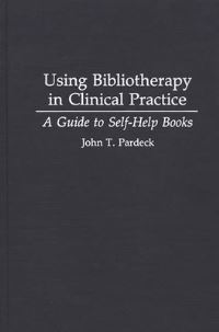 Book Cover for Using Bibliotherapy in Clinical Practice by John T Pardeck