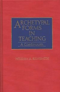 Book Cover for Archetypal Forms in Teaching by William A Reinsmith