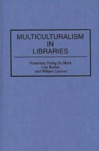 Book Cover for Multiculturalism in Libraries by Rosemary Ruhig Du Mont, Lois Buttlar, William Caynon