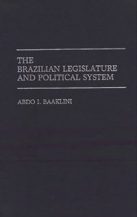 Book Cover for The Brazilian Legislature and Political System by Abdo I Baaklini