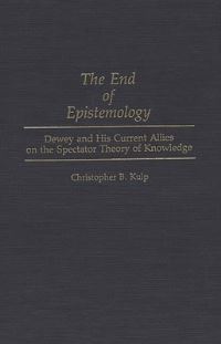 Book Cover for The End of Epistemology by Christopher B Kulp