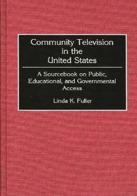 Book Cover for Community Television in the United States by Linda K Fuller