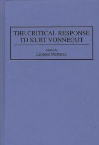 Book Cover for The Critical Response to Kurt Vonnegut by Leonard Mustazza