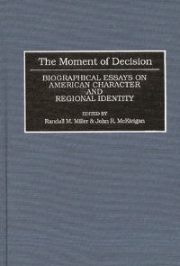 Book Cover for The Moment of Decision by Randall M Miller, John R McKivigan