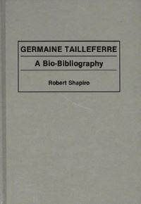 Book Cover for Germaine Tailleferre by Robert Shapiro