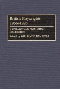 Book Cover for British Playwrights, 1956-1995 by William W Demastes