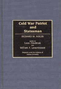 Book Cover for Cold War Patriot and Statesman by Leon Friedman, William F Levantrosser, Hofstra University