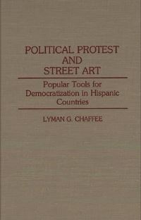 Book Cover for Political Protest and Street Art by Lyman G Chaffee