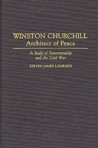 Book Cover for Winston Churchill, Architect of Peace by Steven James Lambakis