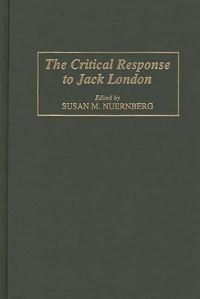 Book Cover for The Critical Response to Jack London by Susan M Nuernberg