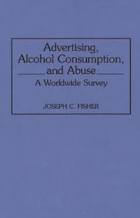 Book Cover for Advertising, Alcohol Consumption, and Abuse by Joseph C Fisher