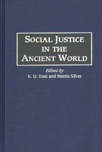 Book Cover for Social Justice in the Ancient World by K D Irani, Morris Silver, Conference on Social Justice in the Ancient World