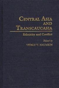 Book Cover for Central Asia and Transcaucasia by Vitalii Viacheslavovich Naumkin
