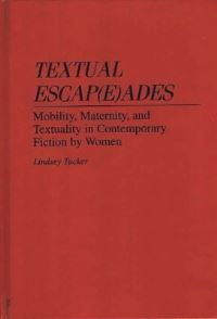 Book Cover for Textual Escap(e)ades by Lindsey Tucker