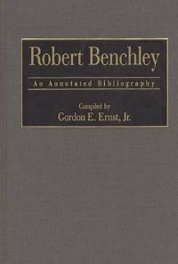 Book Cover for Robert Benchley by Gordon E Ernst