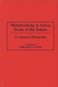 Book Cover for Metalworking in Africa South of the Sahara by Ibironke O Lawal