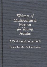 Book Cover for Writers of Multicultural Fiction for Young Adults by M Daphne Kutzer