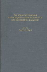 Book Cover for The Impact of Emerging Technologies on Reference Service and Bibliographic Instruction by Gary M Pitkin