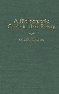 Book Cover for A Bibliographic Guide to Jazz Poetry by Sascha Feinstein