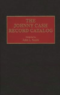 Book Cover for The Johnny Cash Record Catalog by John L Smith