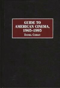 Book Cover for Guide to American Cinema, 1965-1995 by Daniel Curran