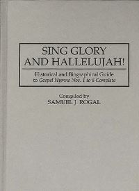 Book Cover for Sing Glory and Hallelujah! by Samuel J Rogal
