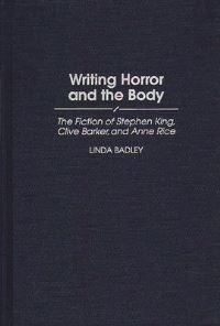 Book Cover for Writing Horror and the Body by Linda Badley