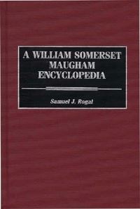 Book Cover for A William Somerset Maugham Encyclopedia by Samuel J Rogal