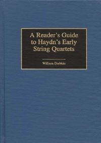 Book Cover for A Reader's Guide to Haydn's Early String Quartets by William Drabkin