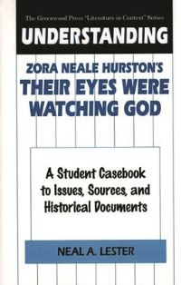 Book Cover for Understanding Zora Neale Hurston's Their Eyes Were Watching God by Neal A Lester