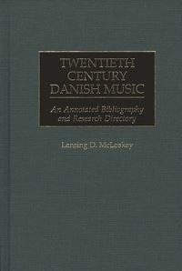 Book Cover for Twentieth Century Danish Music by Lansing D McLoskey