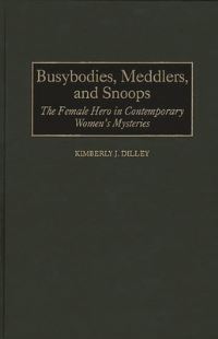 Book Cover for Busybodies, Meddlers, and Snoops by Kimberly J Dilley