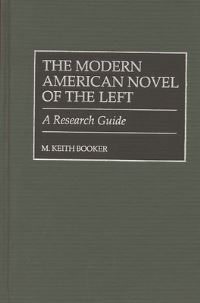 Book Cover for The Modern American Novel of the Left by M Keith Booker