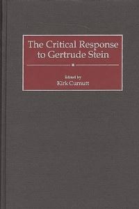 Book Cover for The Critical Response to Gertrude Stein by Kirk Curnutt