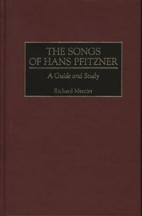 Book Cover for The Songs of Hans Pfitzner by Richard Mercier