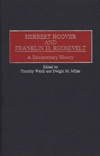 Book Cover for Herbert Hoover and Franklin D. Roosevelt by Timothy Walch, Dwight M Miller