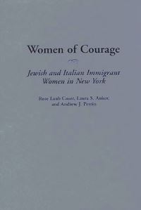 Book Cover for Women of Courage by Rose Laub Coser, Laura S Anker, Andrew J Perrin