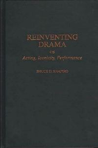 Book Cover for Reinventing Drama by Bruce G Shapiro