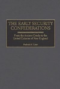 Book Cover for The Early Security Confederations by Frederick K Lister