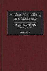 Book Cover for Movies, Masculinity, and Modernity by Steve Derné