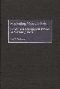 Book Cover for Marketing Masculinities by Lee V Chalmers